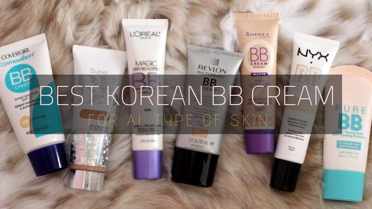 8 Best Korean BB Cream | Beauty Balm Cream On 2020